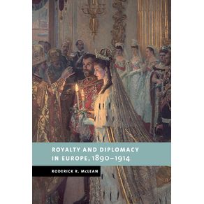 Royalty-and-Diplomacy-in-Europe-1890-1914