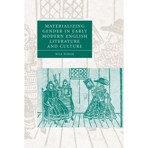 Materializing-Gender-in-Early-Modern-English-Literature-and-Culture