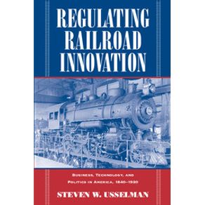 Regulating-Railroad-Innovation