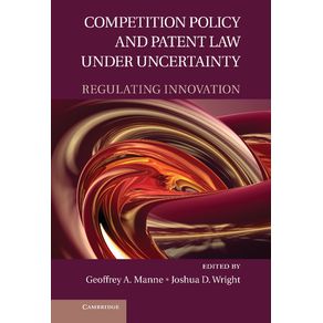 Competition-Policy-and-Patent-Law-Under-Uncertainty