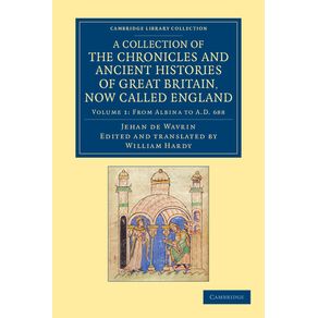 A-Collection-of-the-Chronicles-and-Ancient-Histories-of-Great-Britain-Now-Called-England---Volume-1