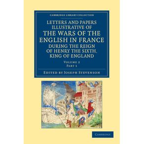 Letters-and-Papers-Illustrative-of-the-Wars-of-the-English-in-France---Volume-2