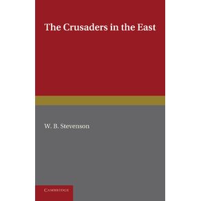The-Crusaders-in-the-East.-W.B.-Stevenson