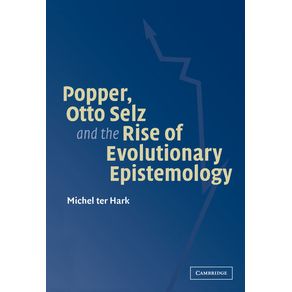 Popper,-Otto-Selz-and-the-Rise-Of-Evolutionary-------------Epistemology