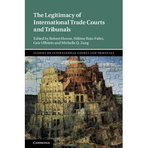 The-Legitimacy-of-International-Trade-Courts-and-Tribunals