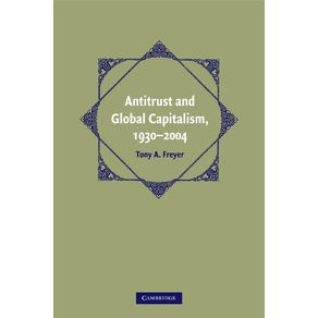 Antitrust-and-Global-Capitalism,-1930-2004