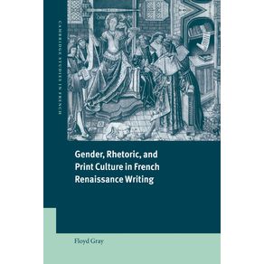 Gender,-Rhetoric,-and-Print-Culture-in-French-Renaissance-Writing