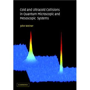 Cold-and-Ultracold-Collisions-in-Quantum-Microscopic-and-Mesoscopic-Systems