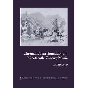 Chromatic-Transformations-in-Nineteenth-Century-Music