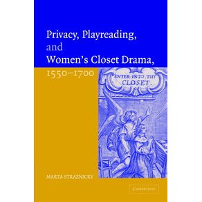 Privacy,-Playreading,-and-Womens-Closet-Drama,-1550-1700