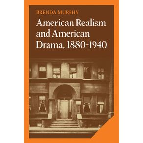 American-Realism-and-American-Drama,-1880-1940