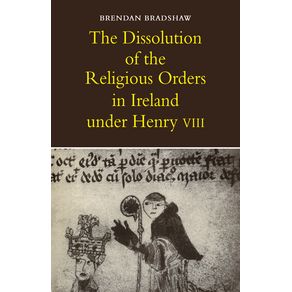 The-Dissolution-of-the-Religious-Orders-in-Ireland-Under-Henry-VIII