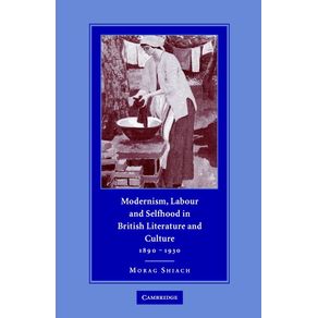 Modernism,-Labour-and-Selfhood-in-British-Literature-and-Culture,-1890-1930