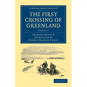 The-First-Crossing-of-Greenland---Volume-1