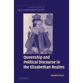 Queenship-and-Political-Discourse-in-the-Elizabethan-Realms
