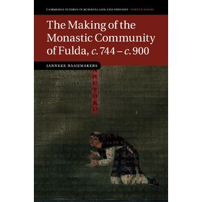 The-Making-of-the-Monastic-Community-of-Fulda,-C.744-C.900