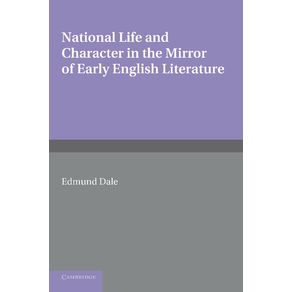 National-Life-and-Character-in-the-Mirror-of-Early-English-Literature.-by-Edmund-Dale