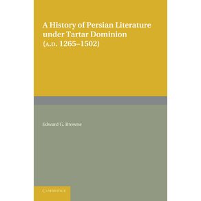 A-History-of-Persian-Literature-Under-Tartar-Dominion--Ad-1265-1502-