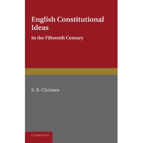 English-Constitutional-Ideas-in-the-Fifteenth-Century