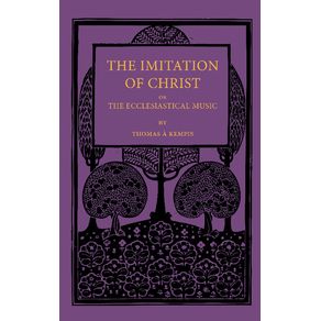 The-Imitation-of-Christ;-Or,-the-Ecclesiastical-Music