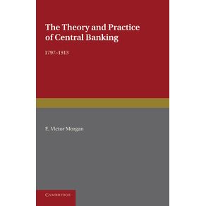 The-Theory-and-Practice-of-Central-Banking-1797-1913