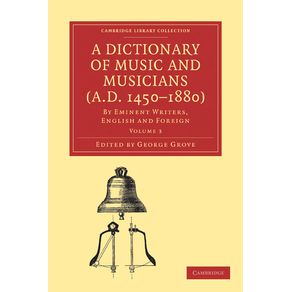 A-Dictionary-of-Music-and-Musicians--A.D.-1450-1880-