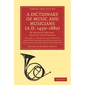 A-Dictionary-of-Music-and-Musicians--A.D.-1450-1880-