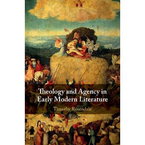 Theology-and-Agency-in-Early-Modern-------------Literature