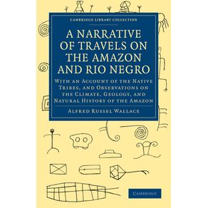 A-Narrative-of-Travels-on-the-Amazon-and-Rio-Negro-with-an-Account-of-the-Native-Tribes-and-Observ