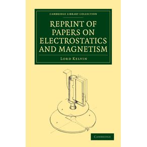 Reprint-of-Papers-on-Electrostatics-and-Magnetism