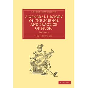 A-General-History-of-the-Science-and-Practice-of-Music---Volume-3