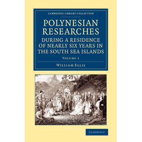 Polynesian-Researches-During-a-Residence-of-Nearly-Six-Years-in-the-South-Sea-Islands