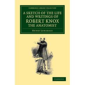 A-Sketch-of-the-Life-and-Writings-of-Robert-Knox-the-Anatomist