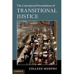 The-Conceptual-Foundations-of-Transitional-Justice