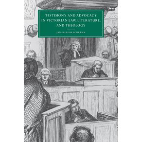 Testimony-and-Advocacy-in-Victorian-Law,-Literature,-and-Theology