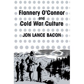 Flannery-OConnor-and-Cold-War-Culture