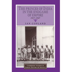 The-Princes-of-India-in-the-Endgame-of-Empire-1917-1947