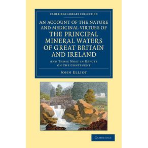 An--Account-of-the-Nature-and-Medicinal-Virtues-of-the-Principal-Mineral-Waters-of-Great-Britain-and-Ireland