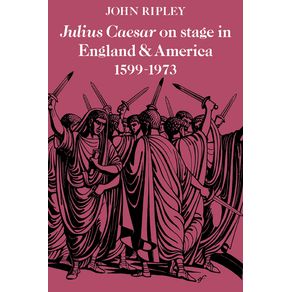 Julius-Caesar-on-Stage-in-England-and-America-1599-1973