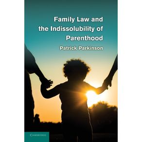 Family-Law-and-the-Indissolubility-of-Parenthood