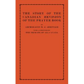 The-Story-of-the-Canadian-Revision-of-the-Prayer-Book