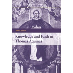 Knowledge-and-Faith-in-Thomas-Aquinas