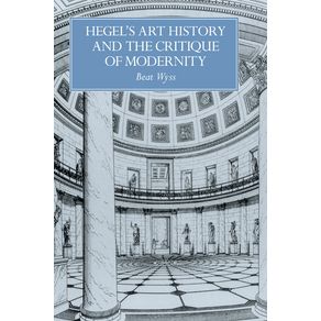 Hegels-Art-History-and-the-Critique-of-Modernity