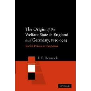 The-Origin-of-the-Welfare-State-in-England-and-Germany,-1850-1914