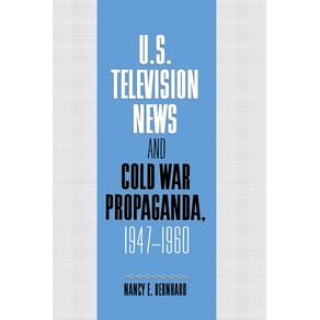 U.S.-Television-News-and-Cold-War-Propaganda,-1947-1960