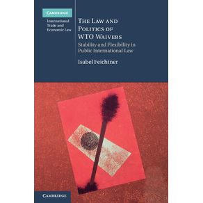 The-Law-and-Politics-of-WTO-Waivers