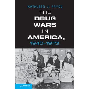 The-Drug-Wars-in-America,-1940-1973