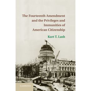The-Fourteenth-Amendment-and-the-Privileges-and-Immunities-of-American-Citizenship