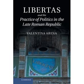 Libertas-and-the-Practice-of-Politics-in-the-Late-Roman-Republic