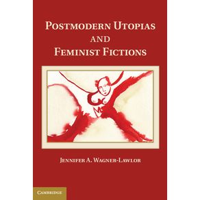 Postmodern-Utopias-and-Feminist-Fictions